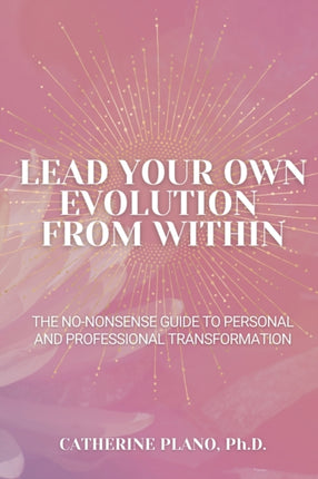 Lead Your Own Evolution from Within