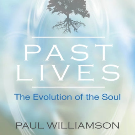 Past Lives: The Evolution of the Soul