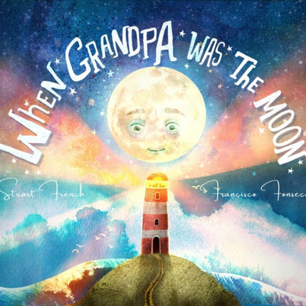 When Grandpa Was the Moon