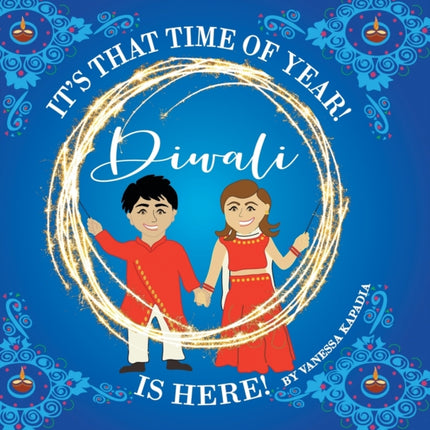 Its That Time of Year Diwali is Here