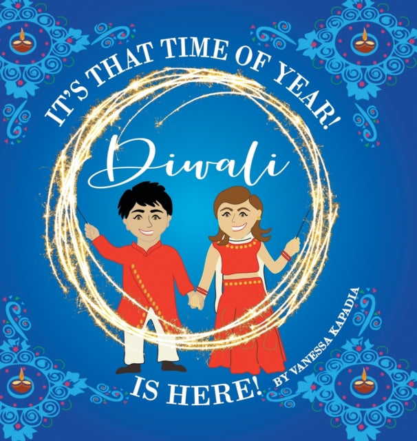 Its That Time of Year Diwali is Here