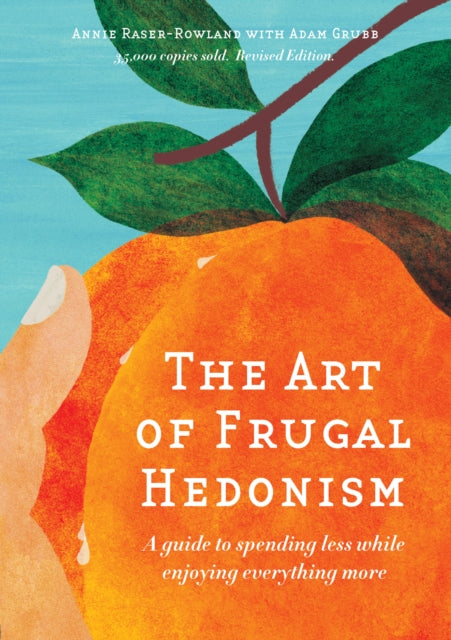 The Art of Frugal Hedonism Revised Edition