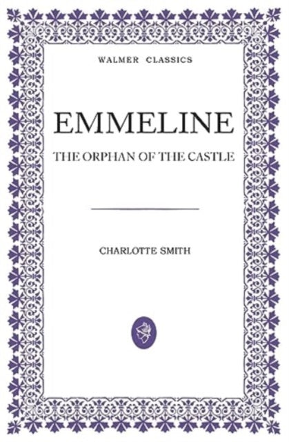 Emmeline: The Orphan of the Castle