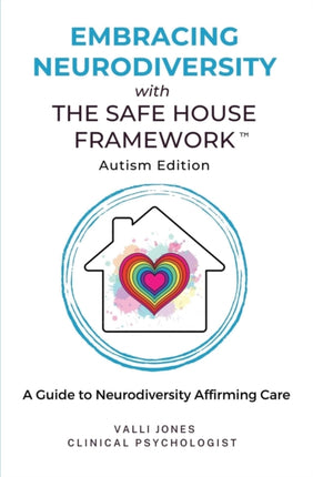 Embracing Neurodiversity with The Safe House Framework