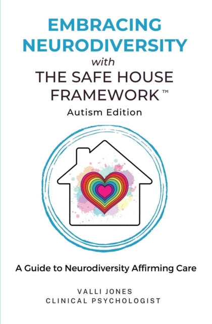 Embracing Neurodiversity with The Safe House Framework