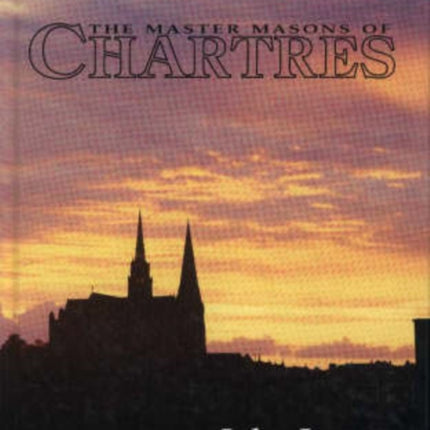 The Master Masons of Chartres