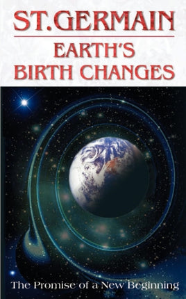 Earths Birth Changes St Germain Series