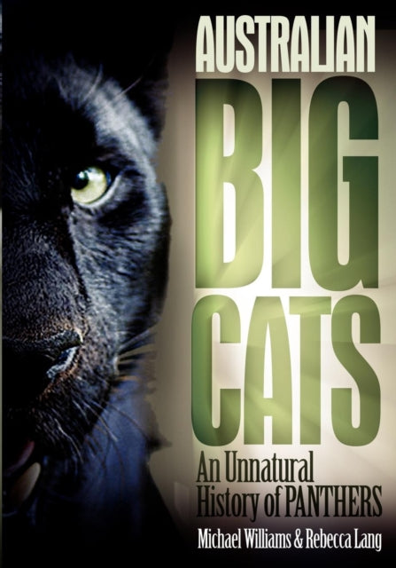 Australian Big Cats An Unnatural History of Panthers