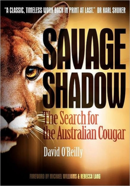 Savage Shadow The Search for the Australian Cougar