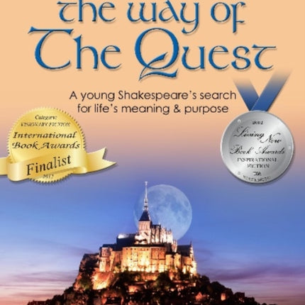 The Way of the Quest: A young Shakespeare's search for life's meaning & purpose