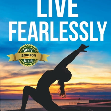 Live Fearlessly Liberating your life after breast cancer
