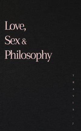 Love Sex and Philosophy