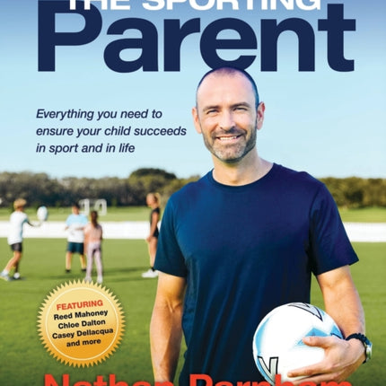 The Sporting Parent Everything you need to ensure your child succeeds in sport and in life