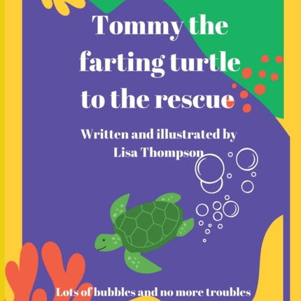 Tommy The Farting Turtle To The Rescue