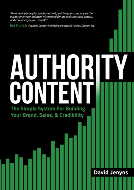 Authority Content The Simple System for Building Your Brand Sales and Credibility