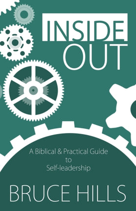 Inside Out A Biblical and Practical Guide to Selfleadership