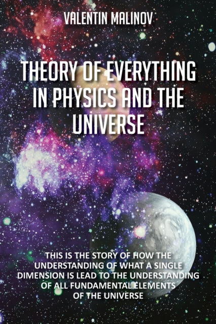 Theory of Everything in Physics and the Universe