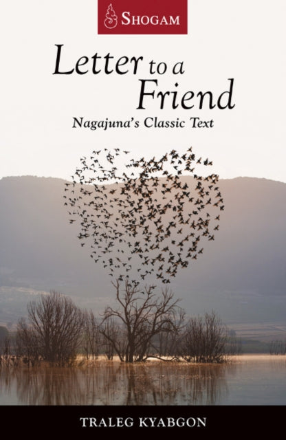 Letter to a Friend: Nagajuna's Classic Text