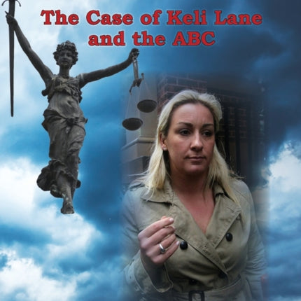 ON TRIAL The Case of Keli Lane and the ABC