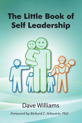 The Little Book of Self Leadership Daily Self Leadership Made Simple