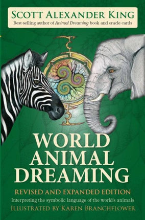 World Animal Dreaming  Revised and Expanded Edition Interpreting the Symbolic Language of the Worlds Animals