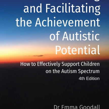 Understanding and Facilitating the Achievement of Autistic Potential