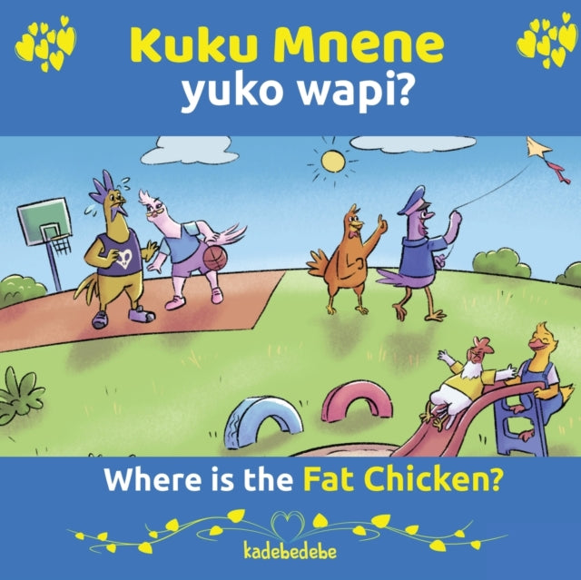 Kuku Mnene Yuko Wapi  Where Is The Fat Chicken