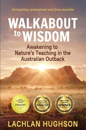Walkabout to Wisdom Awakening to Natures Teaching