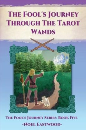 The Fools Journey Through The Tarot Wands