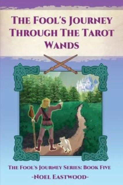 The Fools Journey Through The Tarot Wands