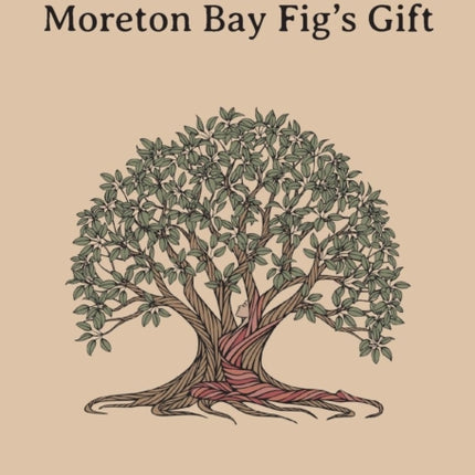 Moreton Bay Figs Gift