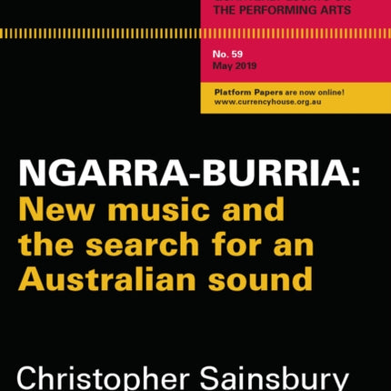 Platform Papers 59: Ngarra-burria: New music and the search for an Australian sound