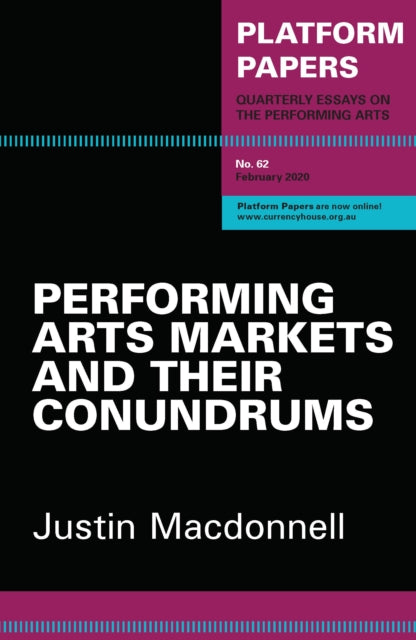 Platform Papers 62: Performing Arts Markets and their Conundrums