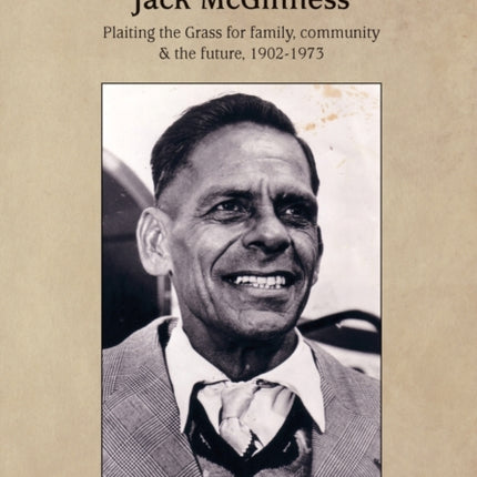 Jungung  Jack McGinness Plaiting the Grass for family community  the Future  19021973