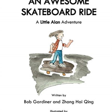 An Awesome Skateboard Ride: A Little Alan Adventure