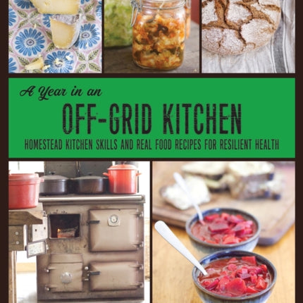 A Year in an OffGrid Kitchen