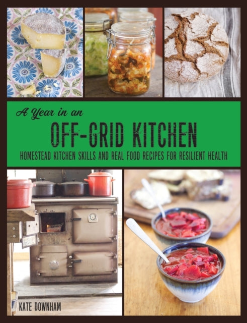 A Year in an OffGrid Kitchen