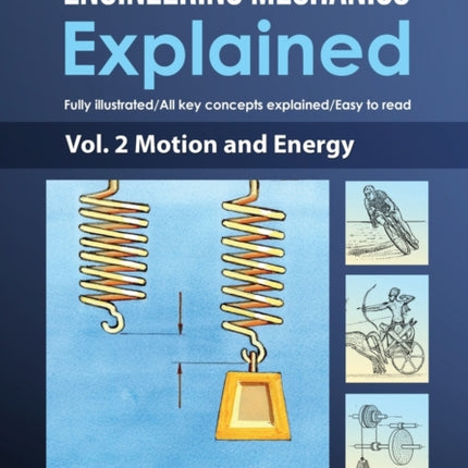Basic Engineering Mechanics Explained Volume 2 Motion and Energy 2