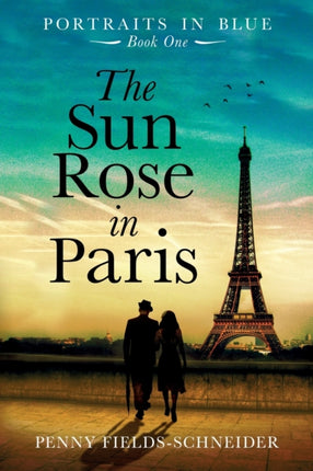 The Sun Rose in Paris Portraits in Blue  Book One 1