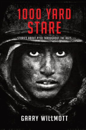 1000 Yard Stare Stories About PTSD Throughout the Ages