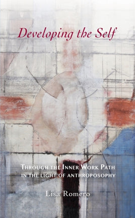 Developing the Self Through the Inner Work Path in the Light of Anthroposophy