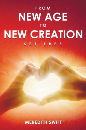 From New Age to New Creation Set Free