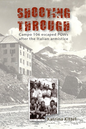 Shooting Through Campo 106 escaped POWs after the Italian Armistice