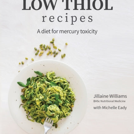 Low Thiol Recipes For people with symptoms of mercury toxicity and thiol intolerance