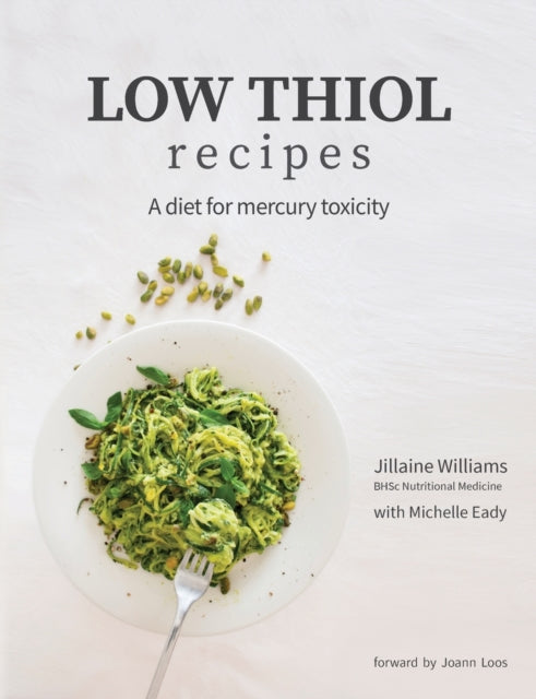 Low Thiol Recipes For people with symptoms of mercury toxicity and thiol intolerance