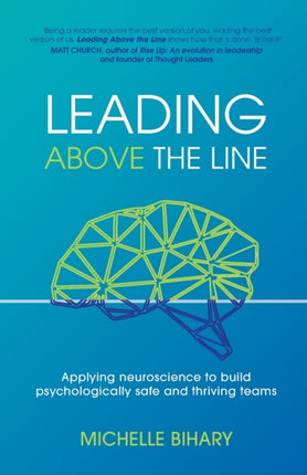 Leading Above the Line Applying neuroscience to build psychologically safe and thriving teams