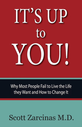 Its Up to You Why Most People Fail to Live the