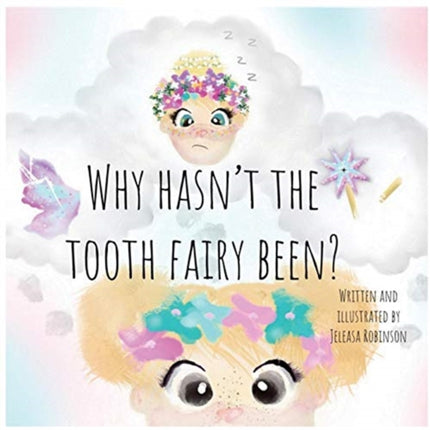 Why Hasnt The Tooth Fairy Been