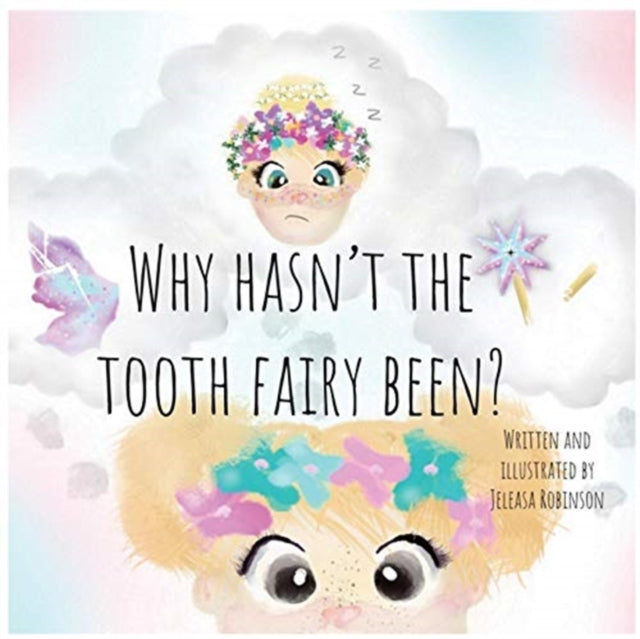 Why Hasnt The Tooth Fairy Been