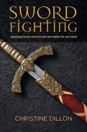 Sword Fighting Applying Gods word to win the battle for our mind